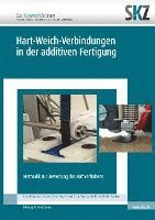 bokomslag Entwicklung einer Methodik zur Bewertung des Haftungsverhaltens von Hart-Weich-Verbindungen in additiven Fertigungsverfahren (Strangablegeverfahren)
