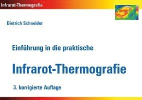 Dietrich Schneider - Einführung in die praktische Infrarot-Thermografie, Häftad