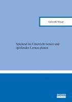 bokomslag Spielend im Unterricht lernen und spielendes Lernen planen