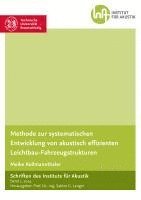 bokomslag Methode zur systematischen Entwicklung von akustisch effizienten Leichtbau-Fahrzeugstrukturen