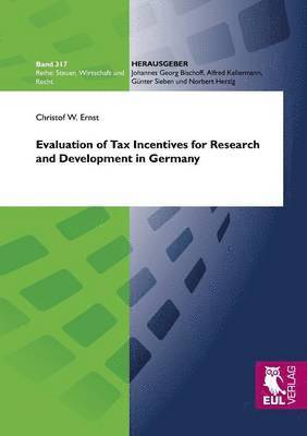 Christof W Ernst, Christof W. Ernst - Evaluation of Tax Incentives for Research and Development in Germany, Häftad