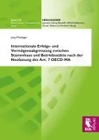 Jörg Mödinger - Internationale Erfolgs- und Vermögensabgrenzung zwischen Stammhaus und Betriebsstätte nach der Neufassung des Art. 7 OECD-MA, Häftad. Tillgänglighet: Lägg i varukorg
