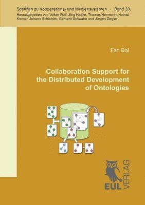 Fan Bai - Collaboration Support for the Distributed Development of Ontologies, Häftad