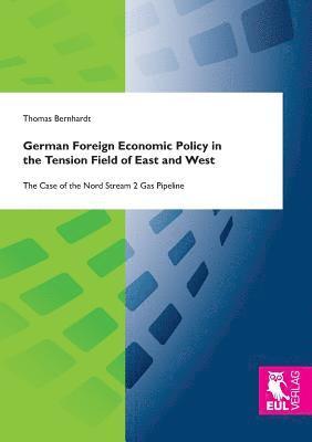 German Foreign Economic Policy in the Tension Field of East and West 1