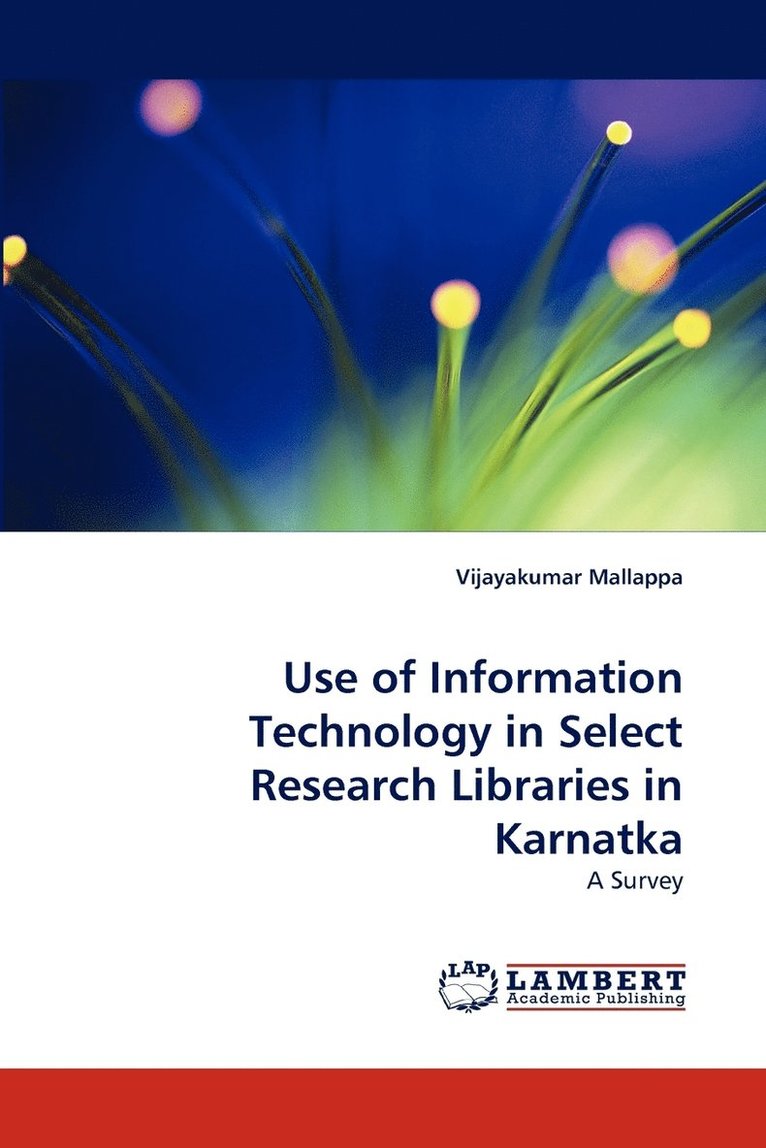 Use of Information Technology in Select Research Libraries in Karnatka 1
