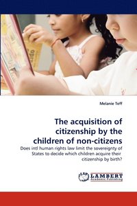 bokomslag The acquisition of citizenship by the children of non-citizens