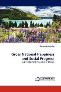 bokomslag Gross National Happiness and Social Progress