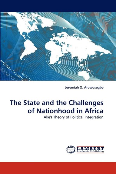 bokomslag The State and the Challenges of Nationhood in Africa