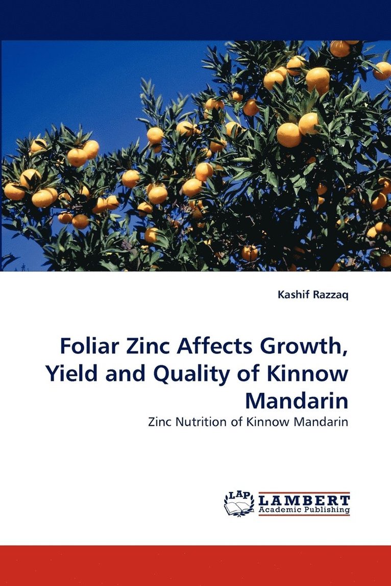 Foliar Zinc Affects Growth, Yield and Quality of Kinnow Mandarin 1