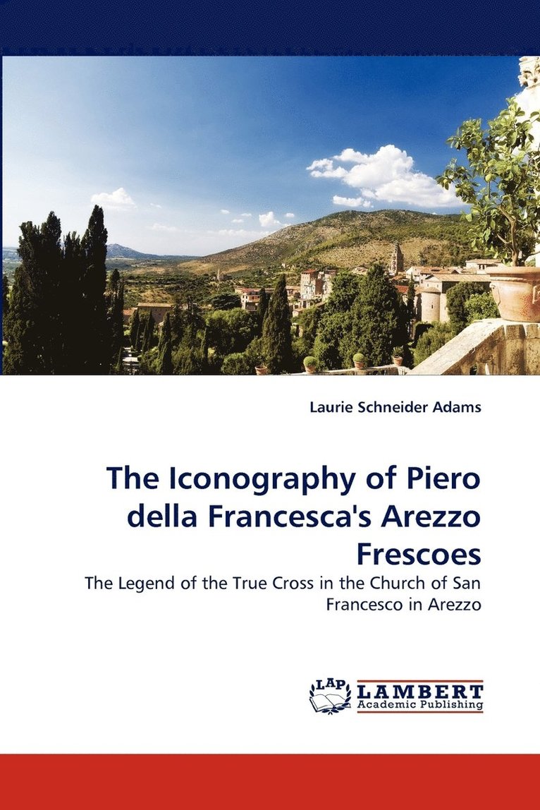 The Iconography of Piero Della Francesca's Arezzo Frescoes 1