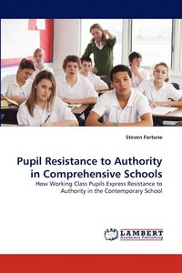 bokomslag Pupil Resistance to Authority in Comprehensive Schools