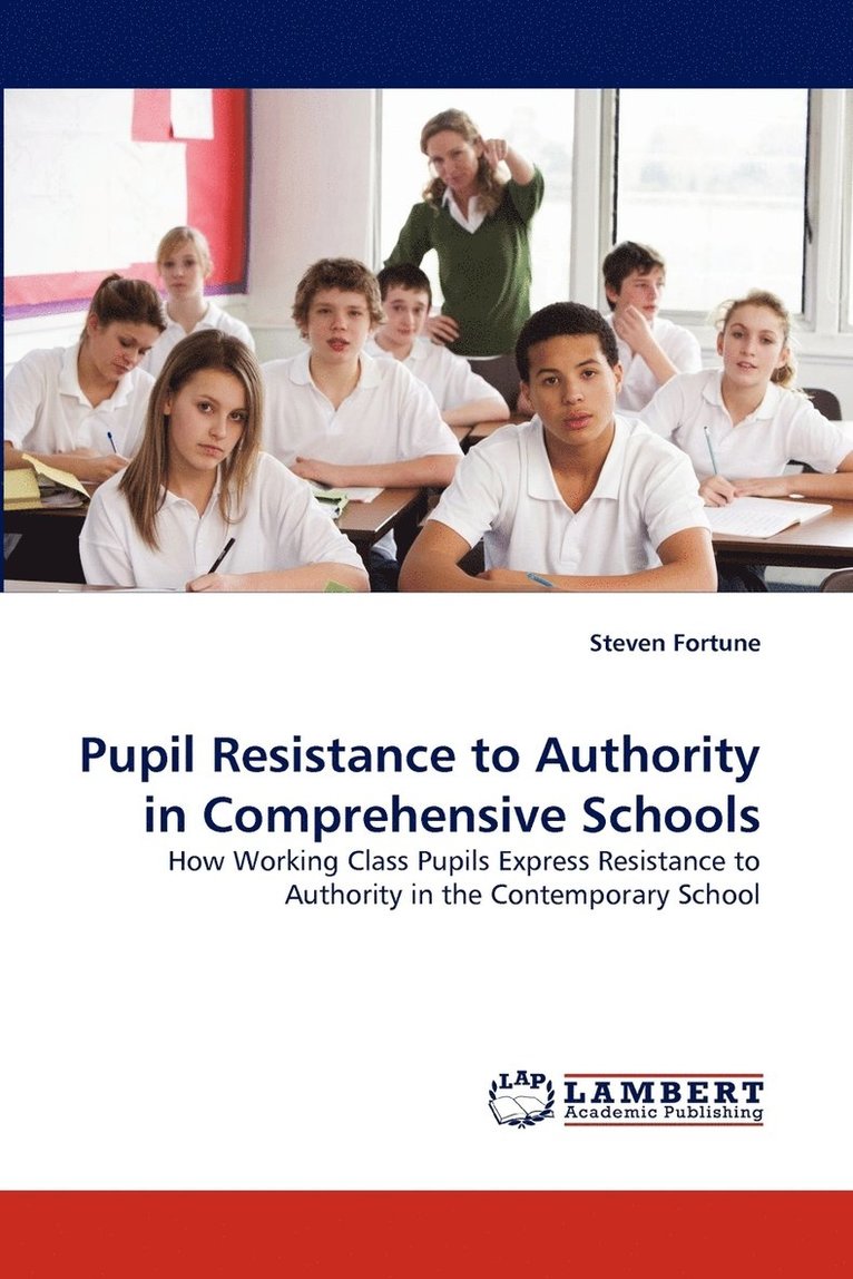 Pupil Resistance to Authority in Comprehensive Schools 1