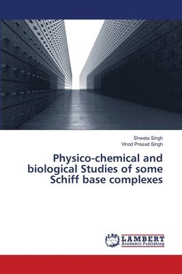 Physico-chemical and biological Studies of some Schiff base complexes 1