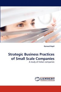 bokomslag Strategic Business Practices of Small Scale Companies