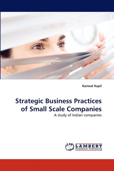 bokomslag Strategic Business Practices of Small Scale Companies