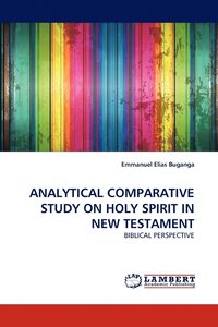bokomslag Analytical Comparative Study on Holy Spirit in New Testament