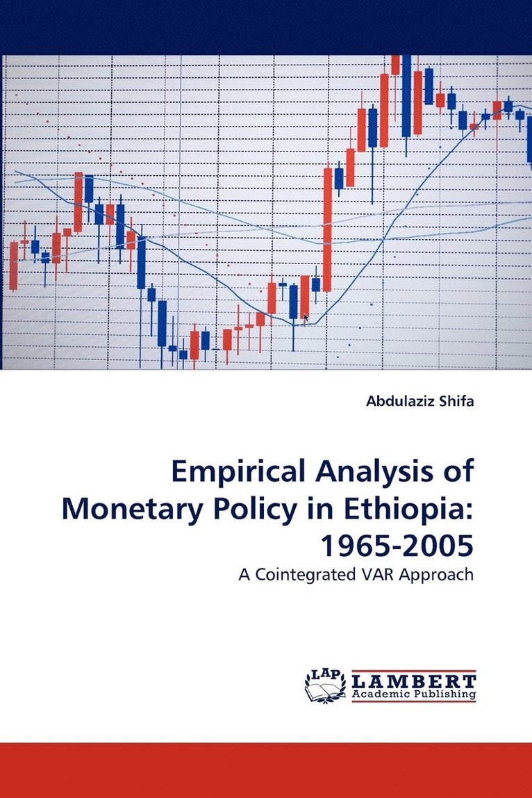 Empirical Analysis of Monetary Policy in Ethiopia 1