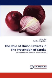 bokomslag The Role of Onion Extracts in the Prevention of Stroke