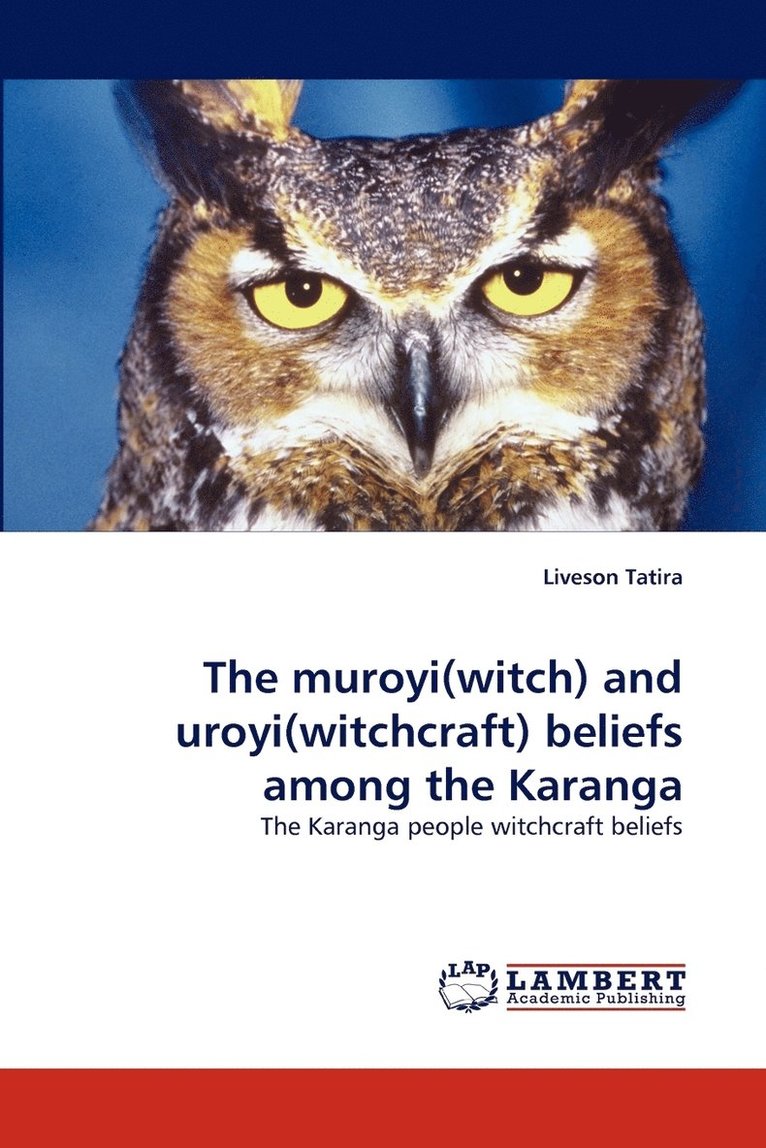 The muroyi(witch) and uroyi(witchcraft) beliefs among the Karanga 1