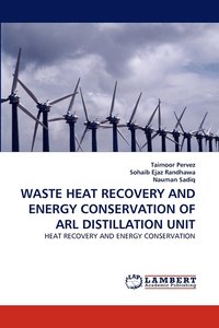 bokomslag Waste Heat Recovery and Energy Conservation of Arl Distillation Unit