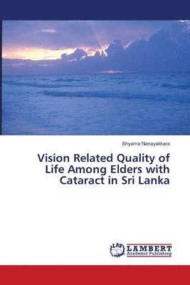 Vision Related Quality of Life Among Elders with Cataract in Sri Lanka 1