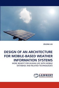 bokomslag Design of an Architecture for Mobile-Based Weather Information Systems