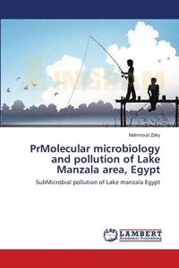 bokomslag PrMolecular microbiology and pollution of Lake Manzala area, Egypt