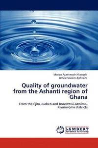 bokomslag Quality of Groundwater from the Ashanti Region of Ghana