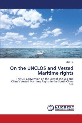 bokomslag On the UNCLOS and Vested Maritime rights