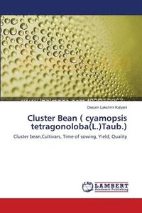 bokomslag Cluster Bean ( cyamopsis tetragonoloba(L.)Taub.)