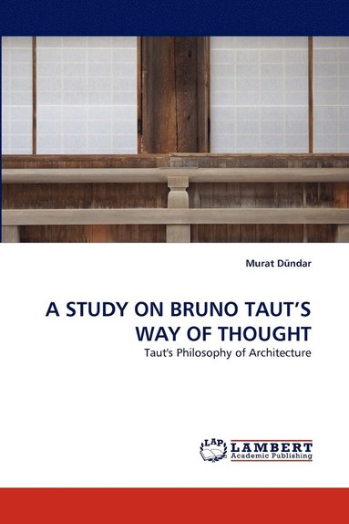 bokomslag A Study on Bruno Taut's Way of Thought