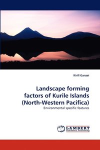 bokomslag Landscape forming factors of Kurile Islands (North-Western Pacifica)