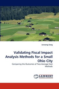bokomslag Validating Fiscal Impact Analysis Methods for a Small Ohio City