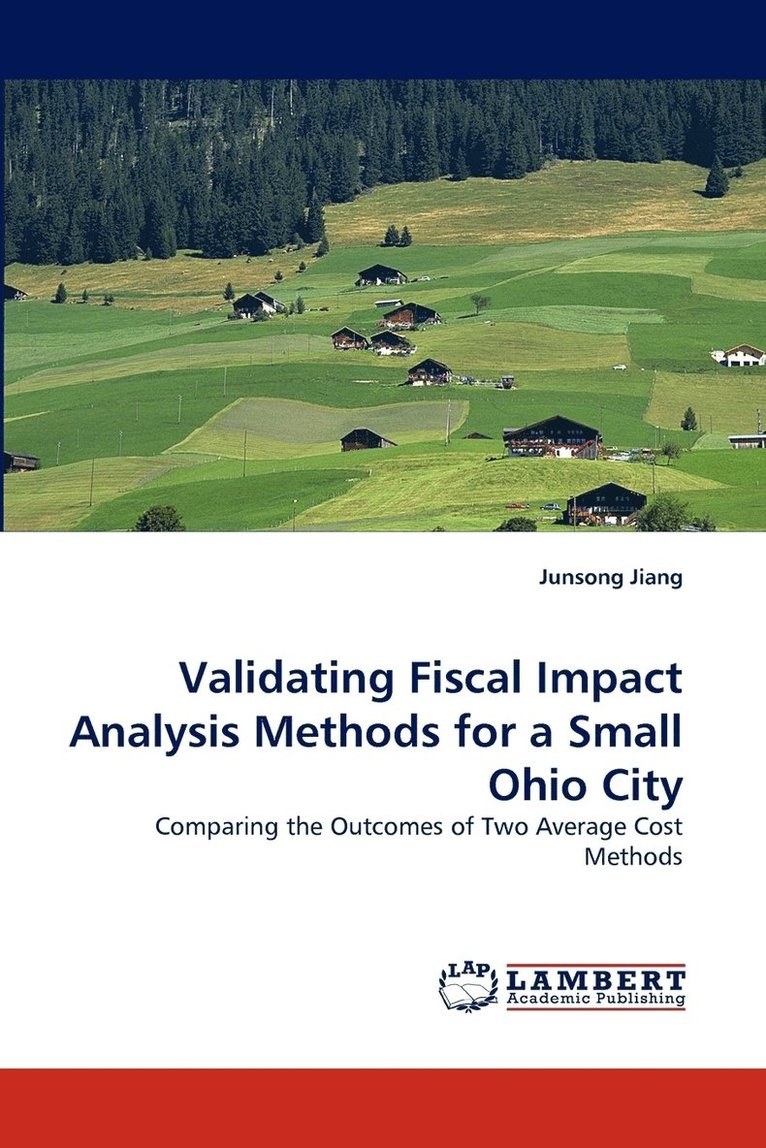 Validating Fiscal Impact Analysis Methods for a Small Ohio City 1