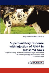 bokomslag Superovulatory response with injection of FSH-P in crossbred cows