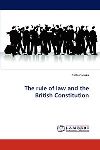 bokomslag The rule of law and the British Constitution