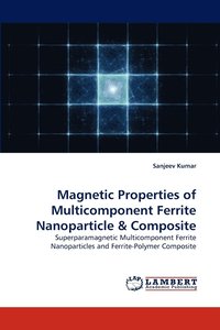 bokomslag Magnetic Properties of Multicomponent Ferrite Nanoparticle & Composite