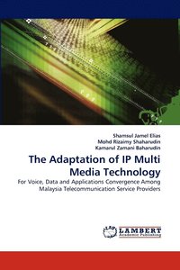 bokomslag The Adaptation of IP Multi Media Technology
