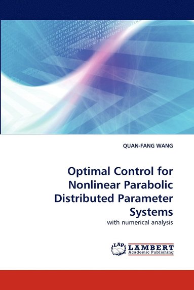 bokomslag Optimal Control for Nonlinear Parabolic Distributed Parameter Systems