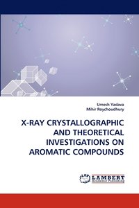 bokomslag X-Ray Crystallographic and Theoretical Investigations on Aromatic Compounds