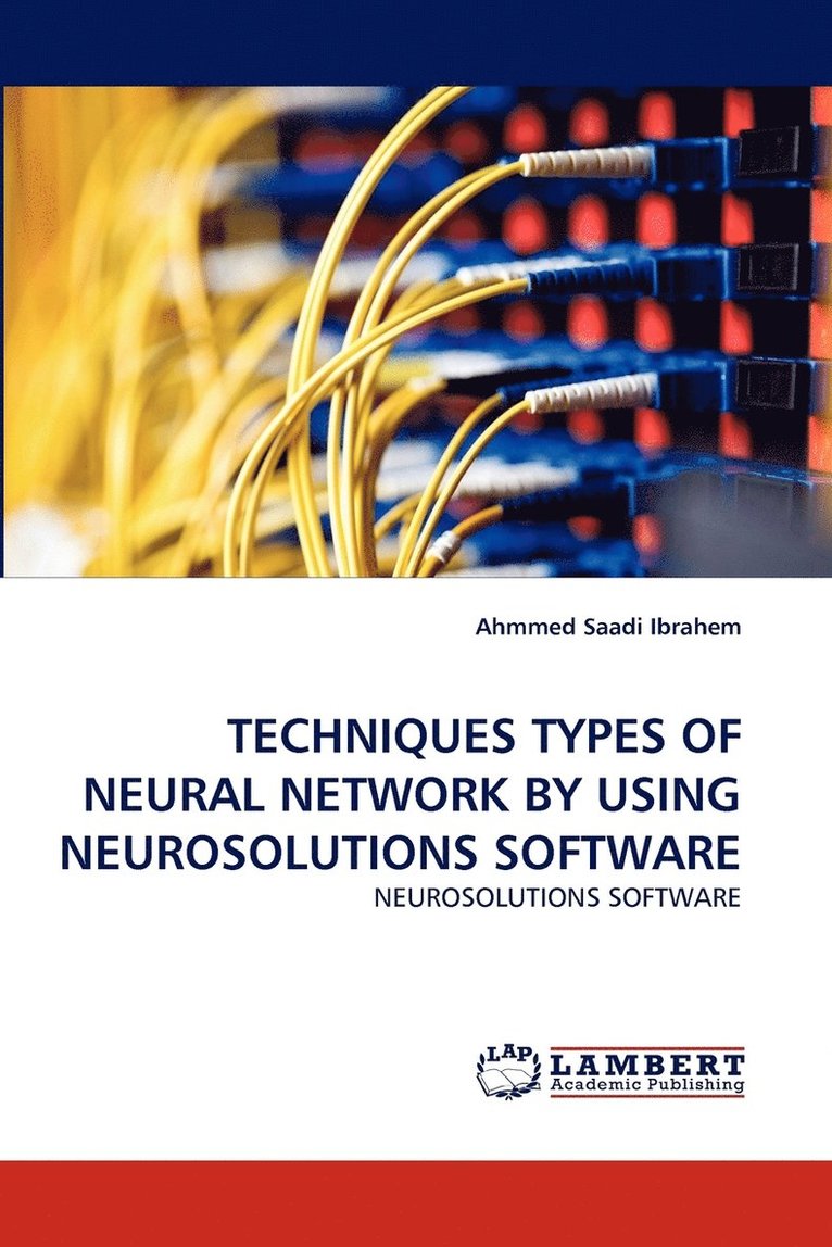 Techniques Types of Neural Network by Using Neurosolutions Software 1