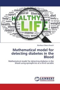 bokomslag Mathematical model for detecting diabetes in the Blood