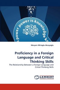 bokomslag Proficiency in a Foreign Language and Critical Thinking Skills