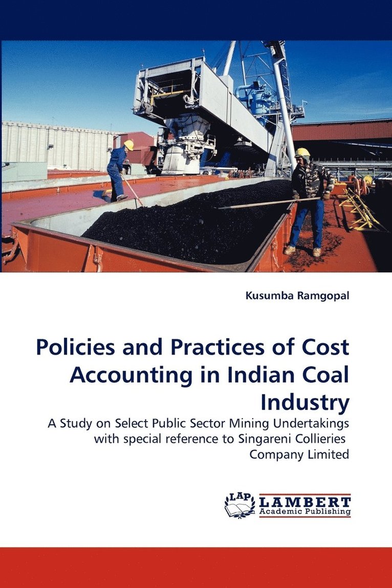 Policies and Practices of Cost Accounting in Indian Coal Industry 1