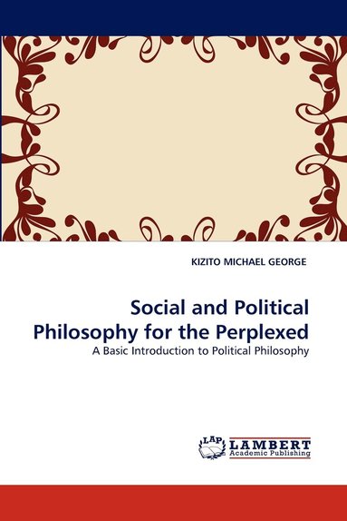 bokomslag Social and Political Philosophy for the Perplexed