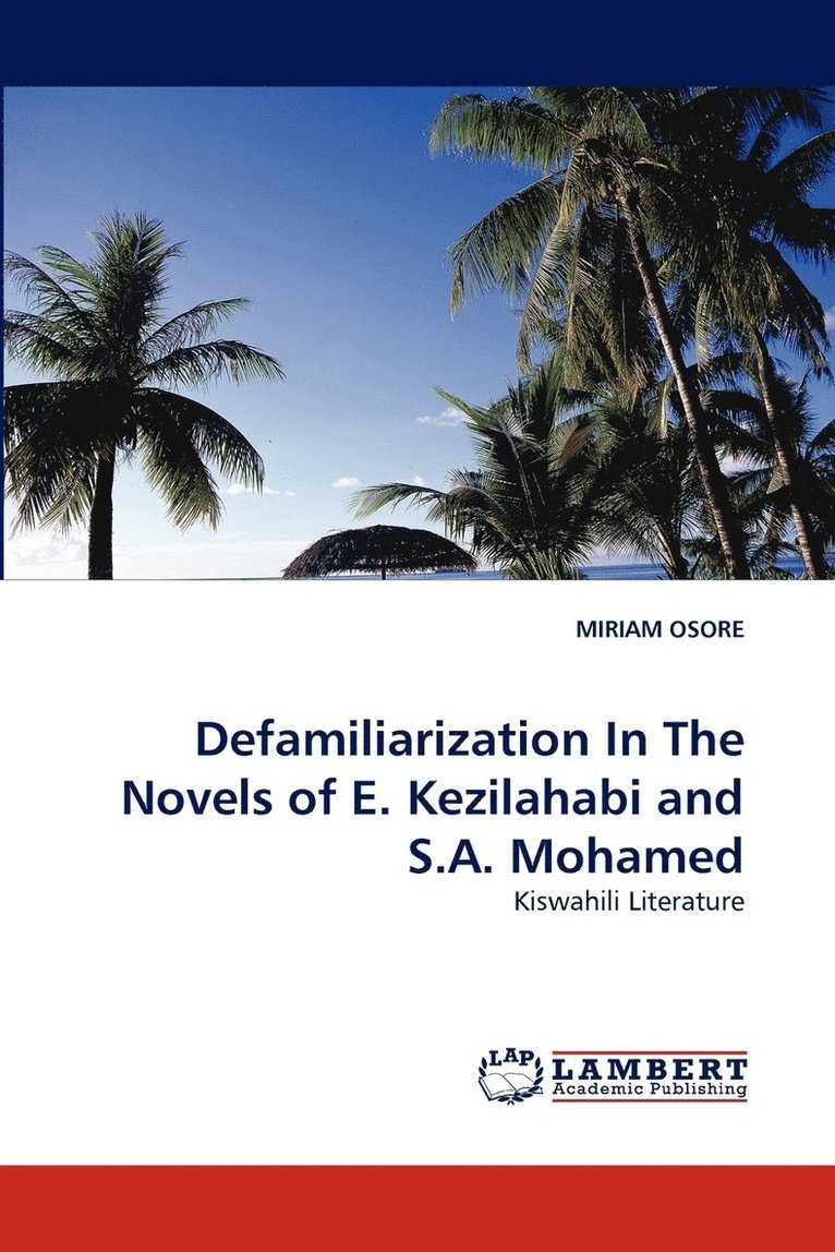 Defamiliarization in the Novels of E. Kezilahabi and S.A. Mohamed 1