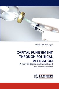bokomslag Capital Punishment Through Political Affiliation