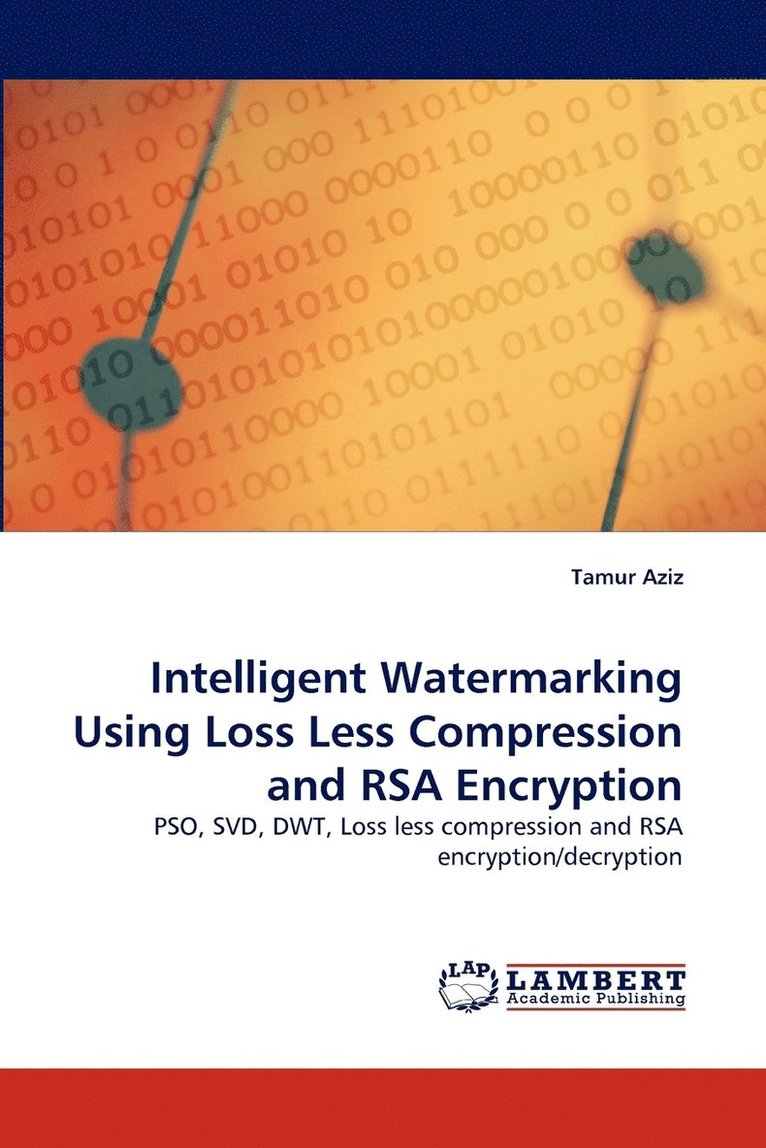 Intelligent Watermarking Using Loss Less Compression and RSA Encryption 1