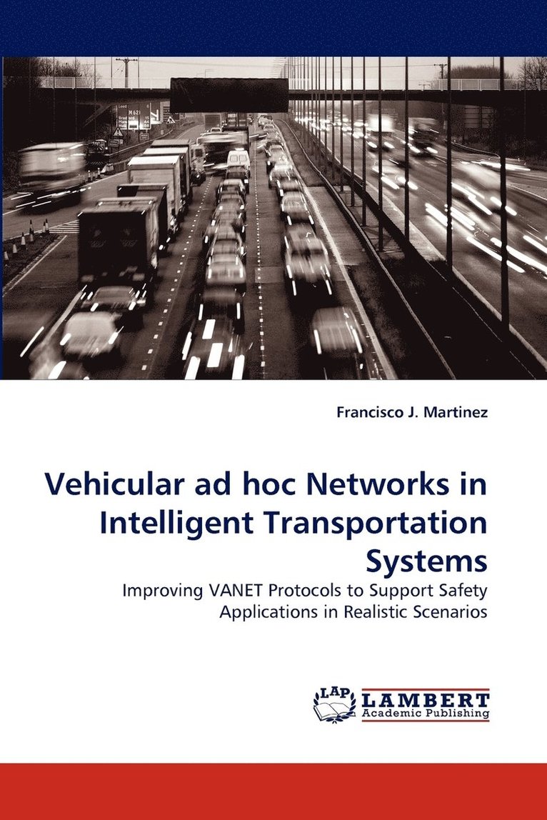 Vehicular Ad Hoc Networks in Intelligent Transportation Systems 1