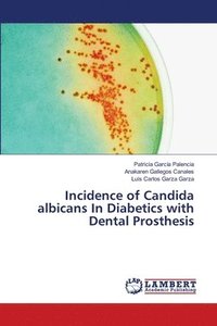 bokomslag Incidence of Candida albicans In Diabetics with Dental Prosthesis